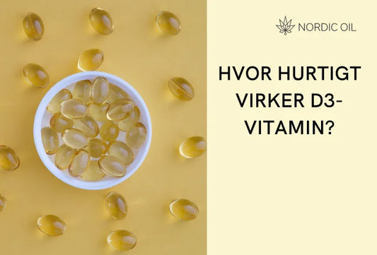 Hvor hurtigt virker D3-vitamintabletter?