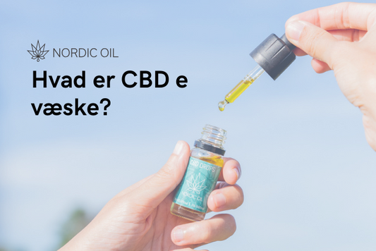 Hvad er CBD e væske?