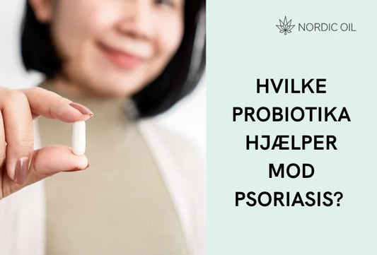 Hvilke probiotika hjælper mod psoriasis? En guide