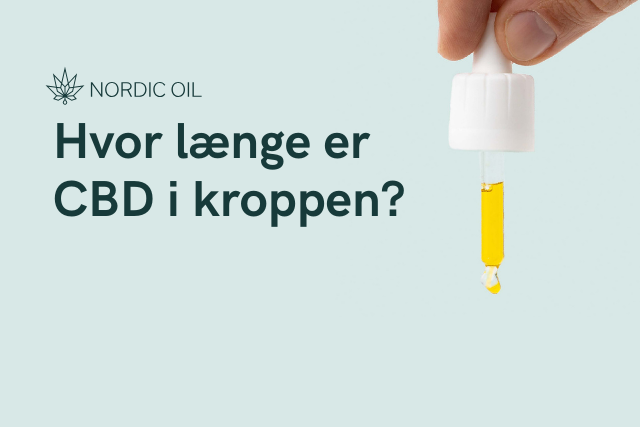 Hvor længe er CBD i kroppen?