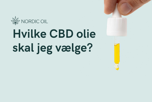 Hvilke CBD olie skal jeg vælge?