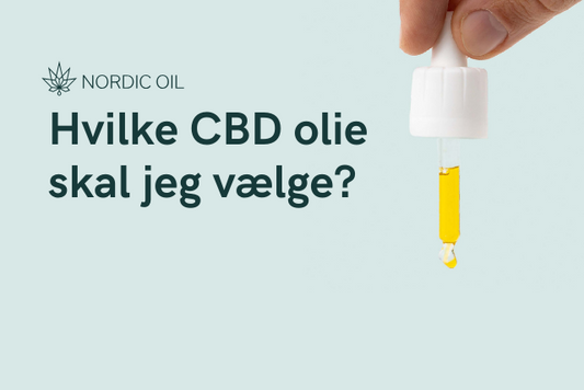 Hvilke CBD olie skal jeg vælge?