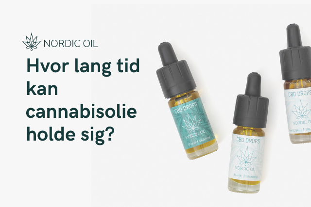 Hvor lang tid kan cannabisolie holde sig?