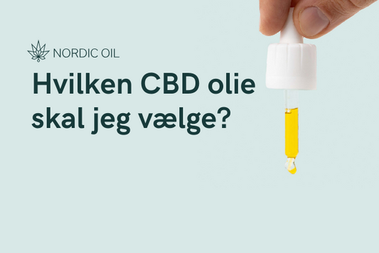 Hvilken CBD olie skal jeg vælge?