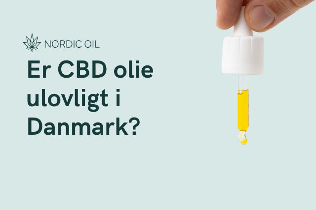 Er CBD olie ulovligt i Danmark?