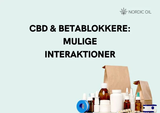 Hvad er betablokkere og hvilke mulige interaktioner har de med CBD?