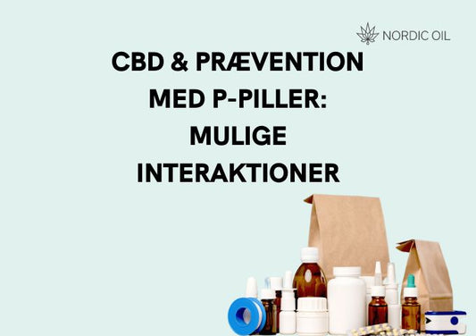 CBD og rævention med p piller mulige Interaktioner