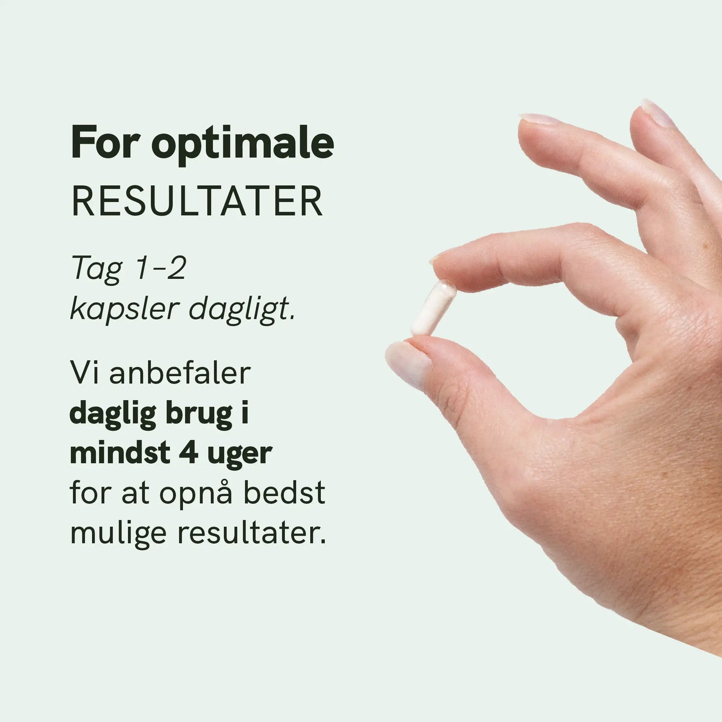 Hånd der holder en hvid kapsel mod en mintgrøn baggrund med tekst om optimale resultater